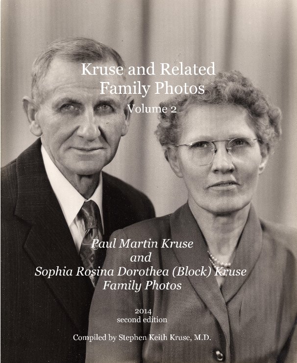 View Kruse and Related Family Photos Volume 2 by Dr. Stephen Keith Kruse