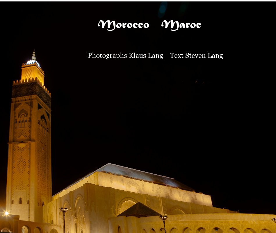 View Morocco Maroc by Photographs Klaus Lang Text Steven Lang