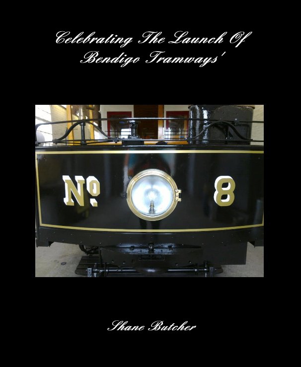 Ver Celebrating The Launch Of Bendigo Tramways' No. 8 por Shane Butcher