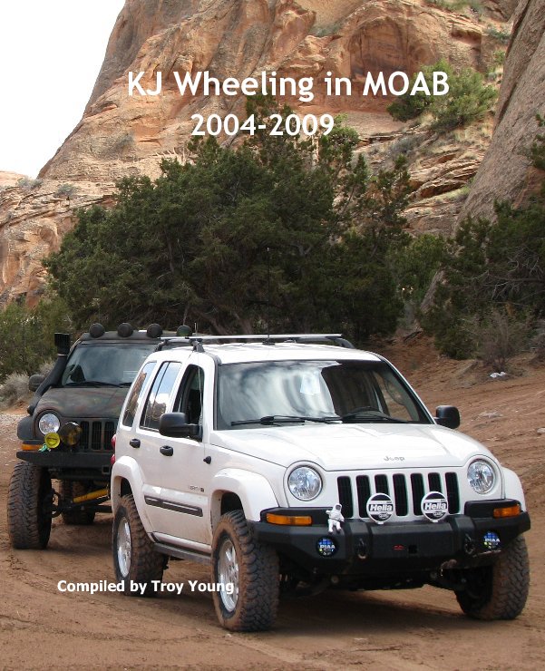 Visualizza KJ Wheeling in MOAB - Final Edition di Compiled by Troy Young