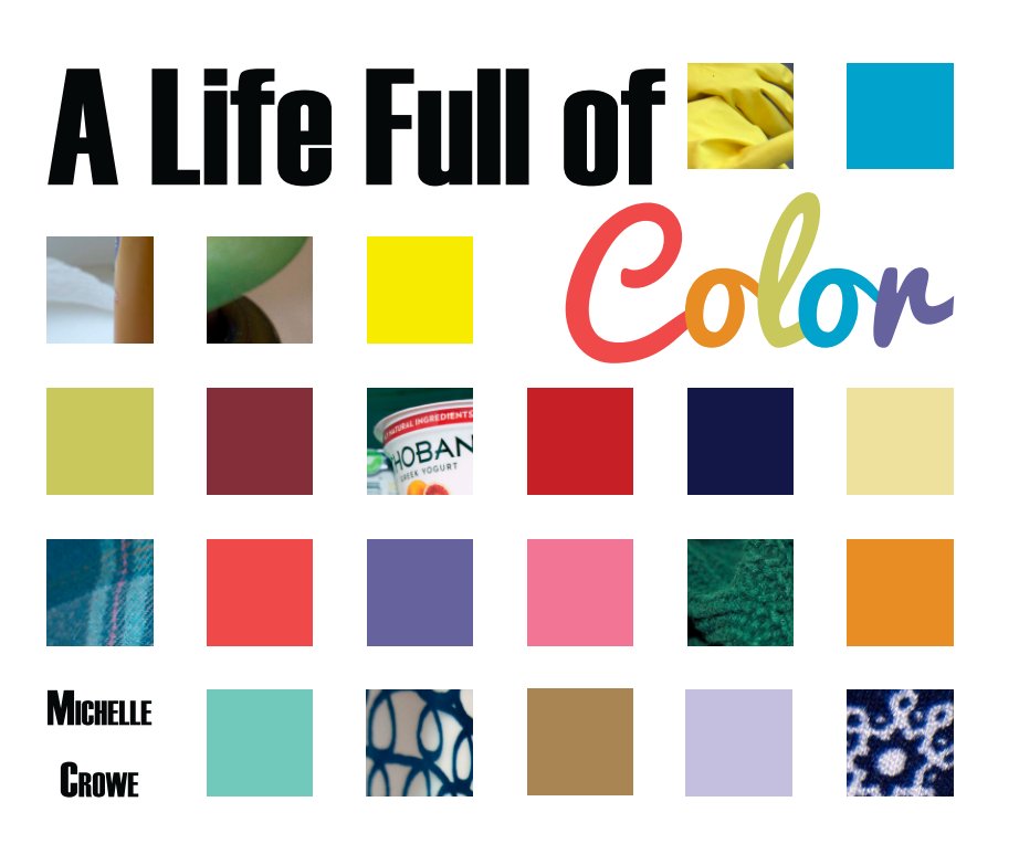 A Life Full of Color by Michelle Crowe | Blurb Books