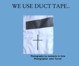 WE USE DUCT TAPE.. book cover