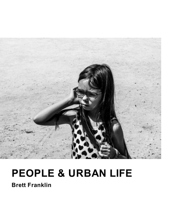View PEOPLE & URBAN LIFE by Brett Franklin