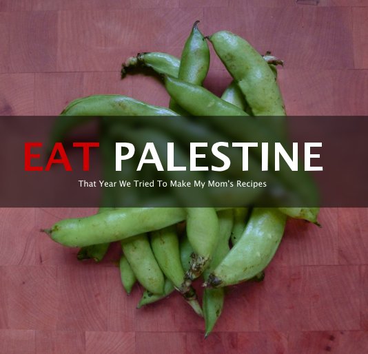 EAT PALESTINE nach Jonnie Rettele and Mustafa Shabib anzeigen