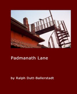 Padmanath Lane by Ralph Dutt-Ballerstadt book cover