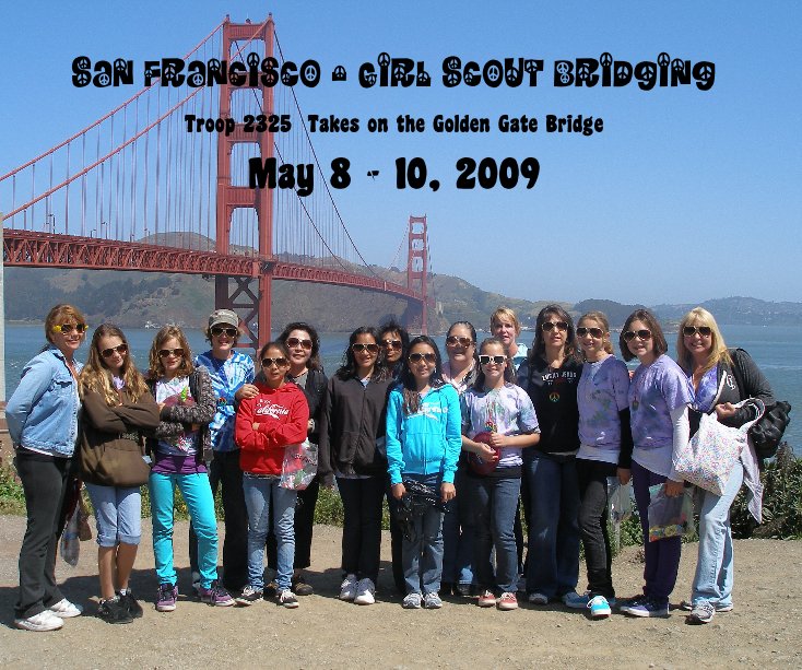 Visualizza San Francisco - Girl Scout Bridging di May 8 - 10, 2009