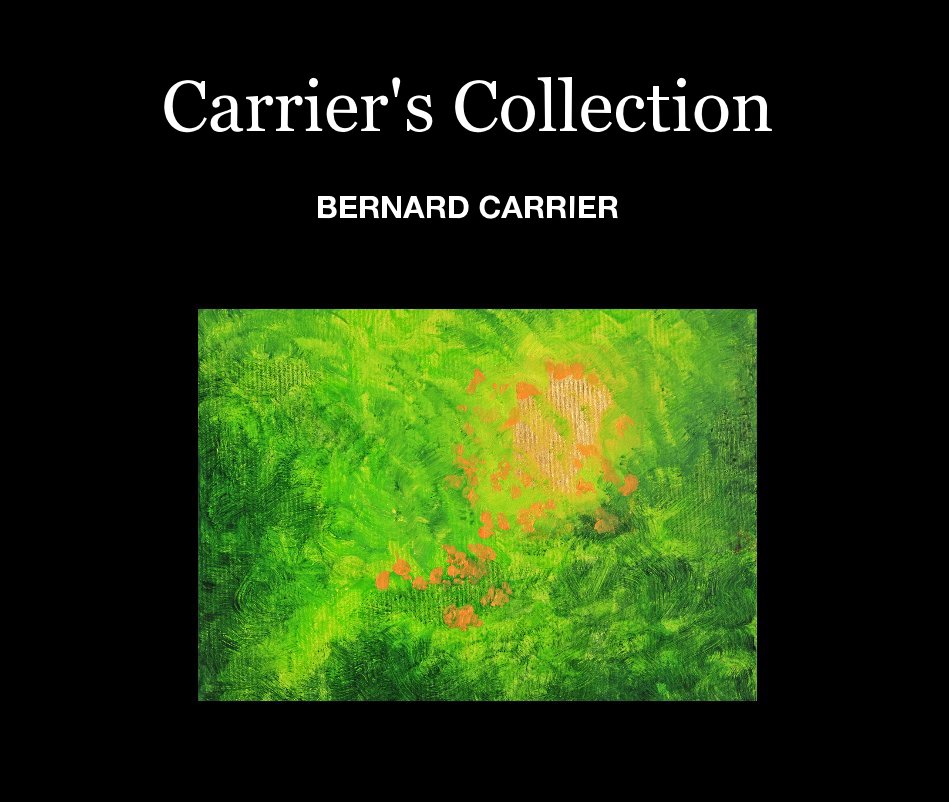 View Carrier's Collection by BERNARD CARRIER