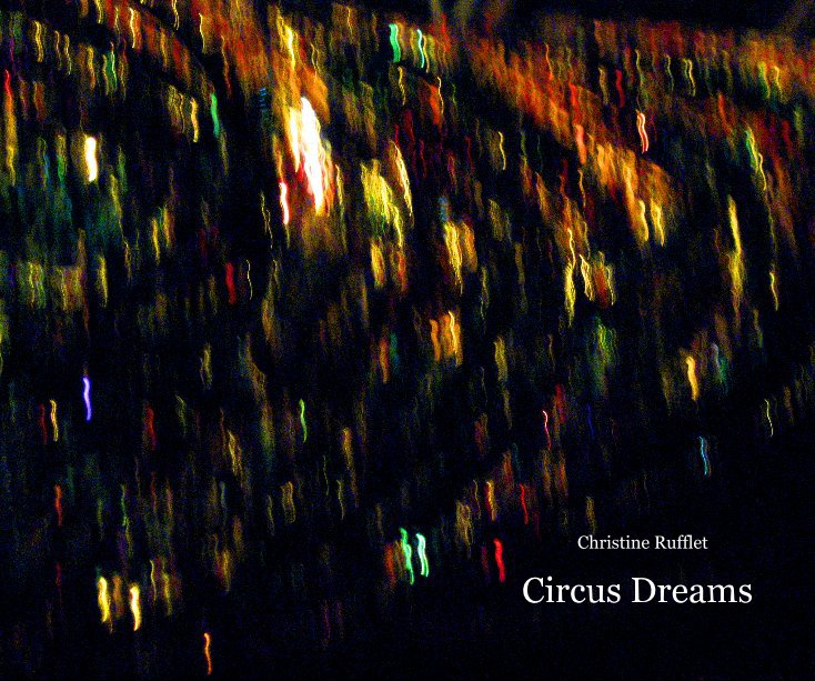 View Circus Dreams by Christine Rufflet