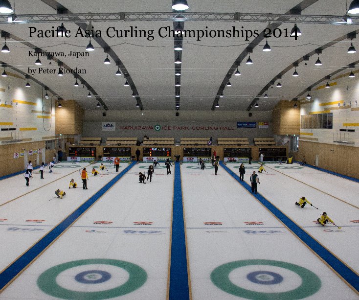 Ver Pacific Asia Curling Championships 2014 por Peter Riordan