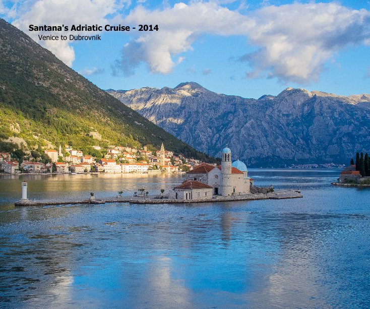 Ver Santana's Adriatic Cruise - 2014 Venice to Dubrovnik por Daina Kalnins