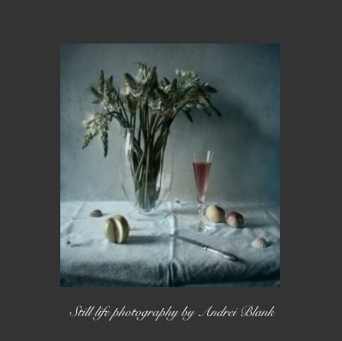 Still life photography by Andrei Blank book cover