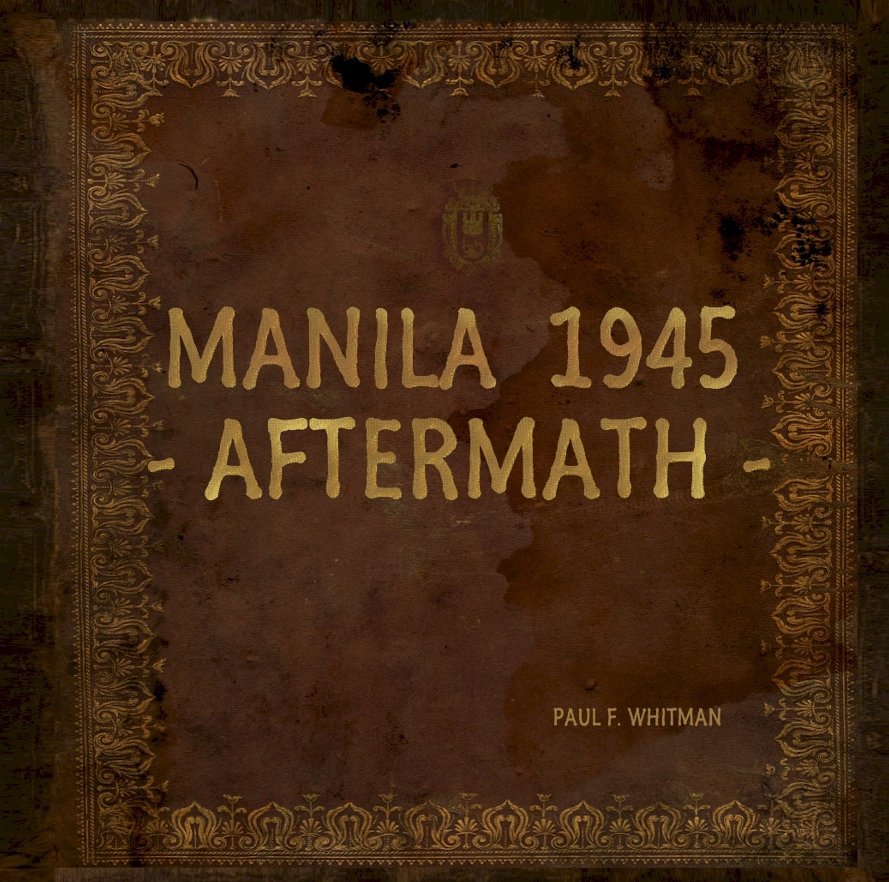 View MANILA 1945 - Aftermath - by Paul F. Whitman