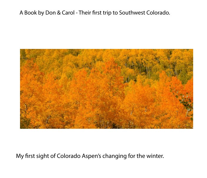 View A Southwest Colorado Trip by Don & Carol Bergeron