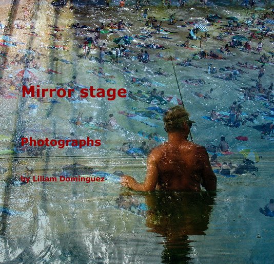 View Mirror stage by Liliam Dominguez