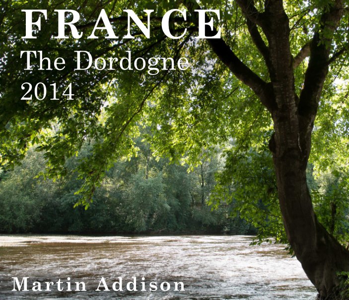 Ver France - The Dordogne por Martin Addison