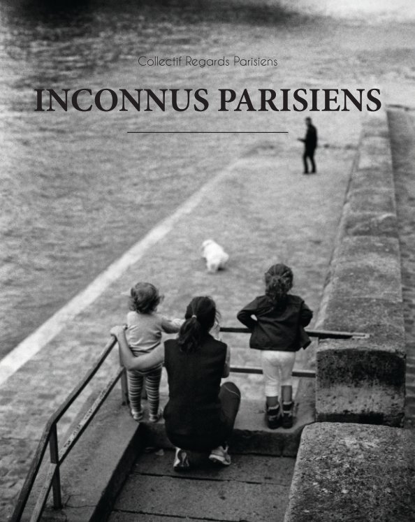 View INCONNUS PARISIENS by Collectif Regards Parisiens