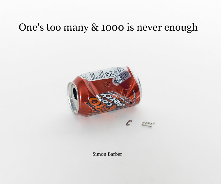 View One's too many & 1000 is never enough by Simon Barber