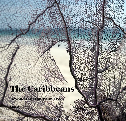 View The Caribbeans by Shu Wu