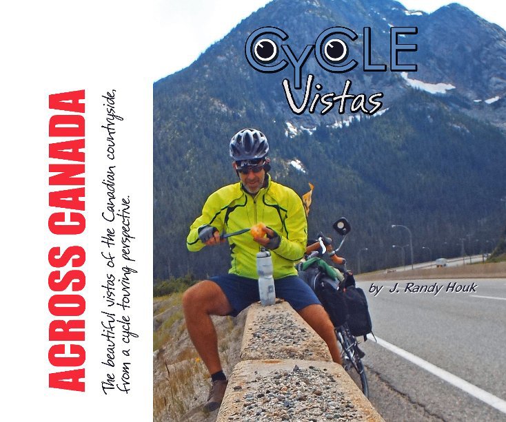View Cycle Vistas - CANADA by J. Randy Houk