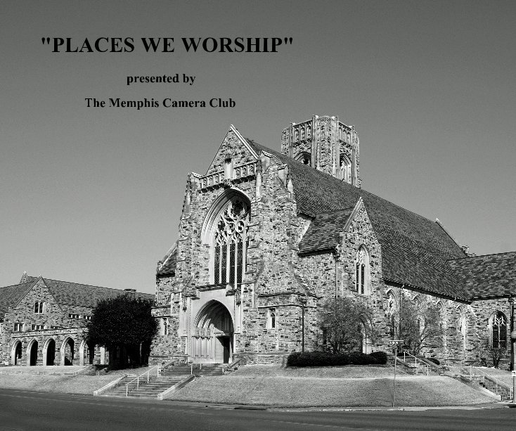 Ver "PLACES WE WORSHIP" por The Memphis Camera Club