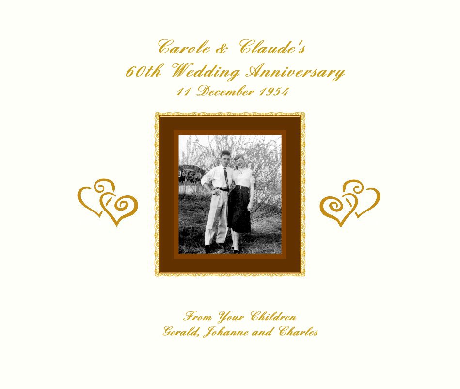 Visualizza Carole & Claude's 60th Wedding Anniversary 11 December 1954 di From Your Children Gerald, Johanne and Charles