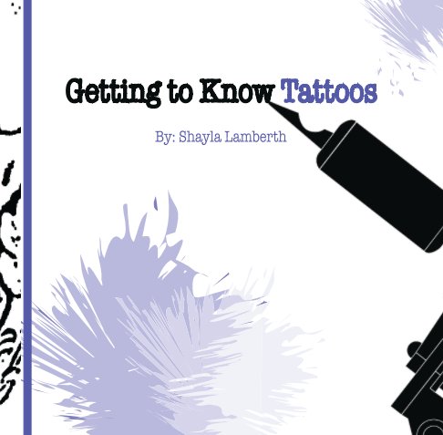 View Getting to Know Tattoos by Shayla Lamberth