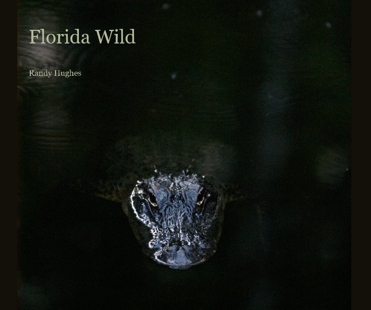 View Florida Wild by Randy Hughes