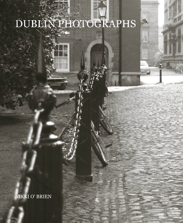 View DUBLIN PHOTOGRAPHS by NIKKI O' BRIEN