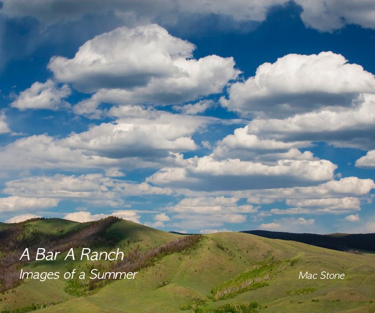 View A Bar A Ranch Images of a Summer Mac Stone by Mac Stone