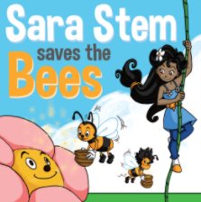 Sara Stem Saves the Bees - Hardcover book cover