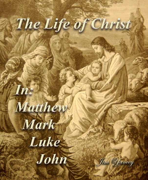 Ver The Life of Christ por Jim Yancey