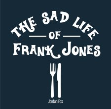 The Sad Life of Frank Jones book cover
