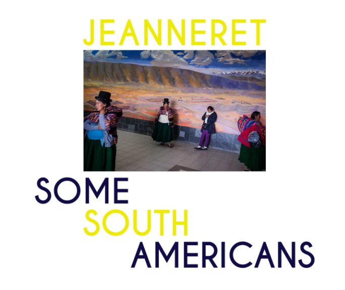Visualizza Some South Americans di Etienne Jeanneret