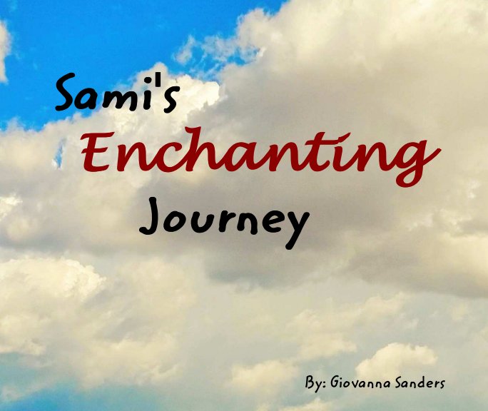 View Sami's Enchanting Journey by Giovanna Sanders