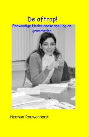 De aftrap! Eenvoudige Nederlandse spelling en grammatica. book cover