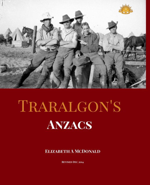Bekijk Traralgon's Anzacs op Elizabeth Anne McDonald
