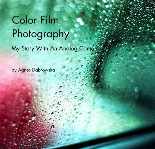 View Color Film Photography by Agnes Dabrowska