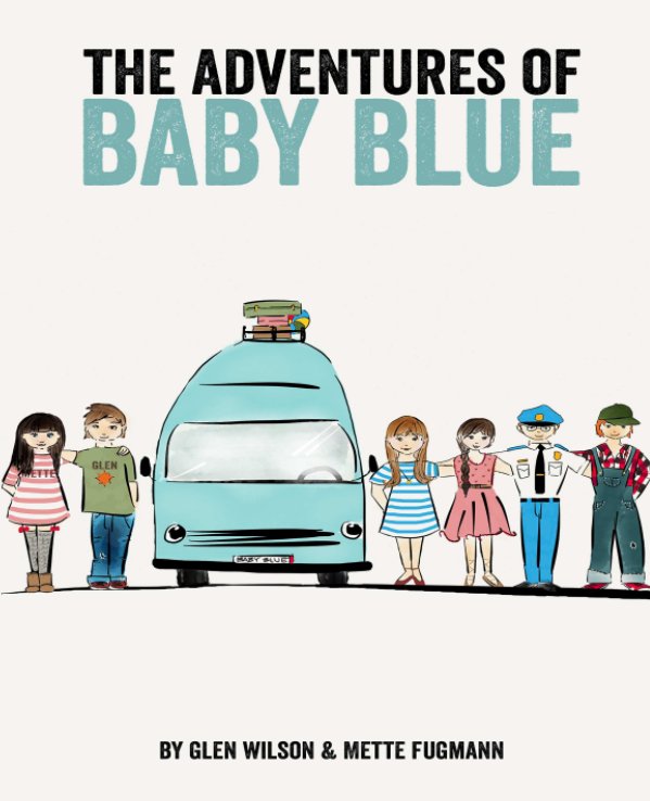 View The Adventures of Baby Blue by Glen Wilson, Mette Fugmann