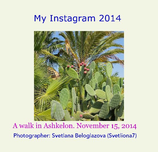 View My Instagram 2014 by Photographer: Svetlana Beloglazova (Svetliona7)