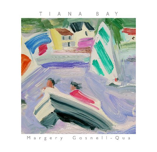 View Tiana Bay by Margery Gosnell-Qua