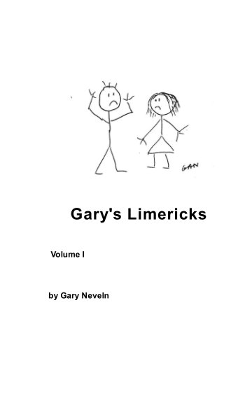 View Gary's Limericks Volume I by Gary Neveln