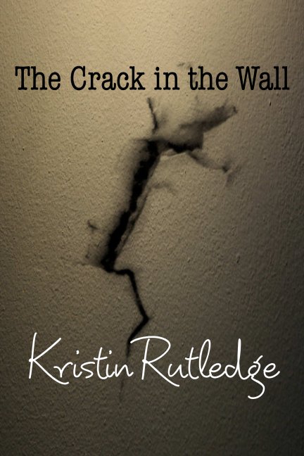 Ver The Crack in the Wall por Kristin Rutledge