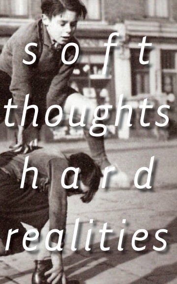 View Soft Thoughts. Hard Realities. 1 by Margarita Kruchinskaya
