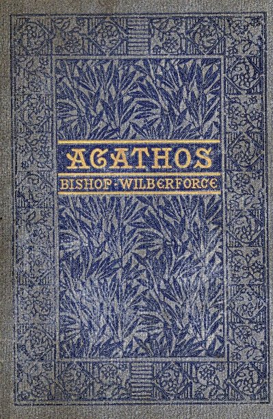 View AGATHOS by Samuel Wilberforce