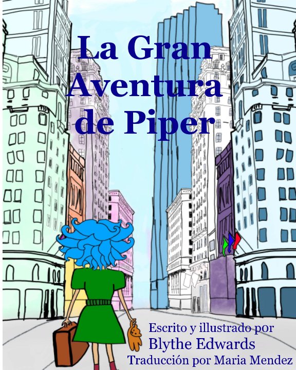 Ver La Gran Aventura de Piper por Blythe Elizabeth Edwards (translator: Maria Mendez)