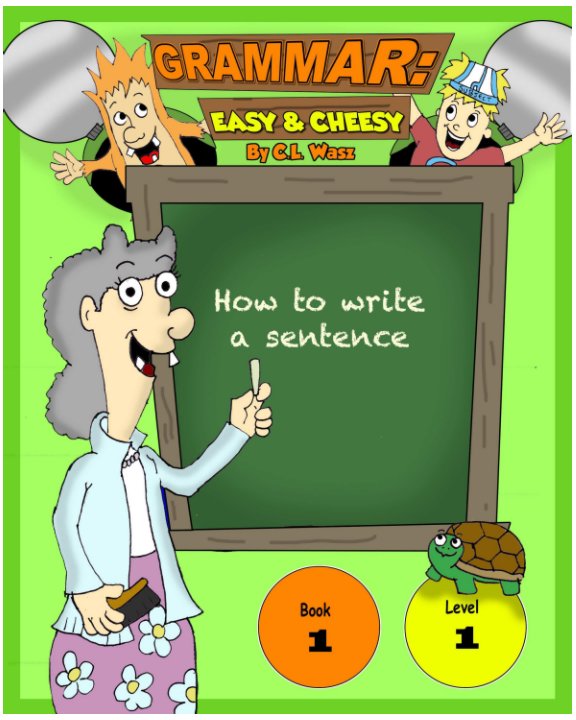 View Grammar: Easy and Cheesy by C L Wasz