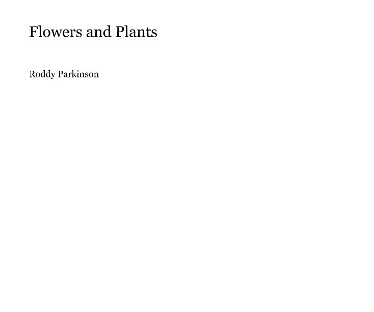 View Flowers and Plants by Roddy Parkinson