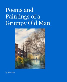 Poems and Paintings of a Grumpy Old Man book cover