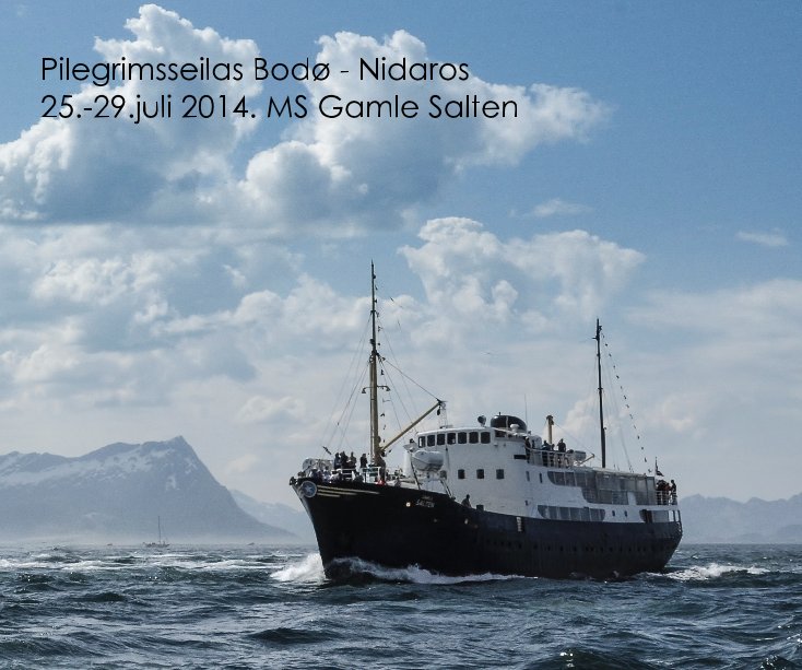 Ver Pilegrimsseilas Bodø - Nidaros 25.-29.juli 2014. MS Gamle Salten por Sør-Hålogaland bispedømme