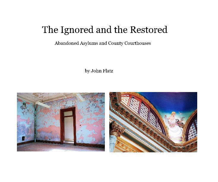 View The Ignored and the Restored by John Flatz